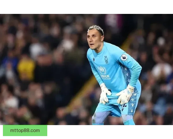 值得期待西媒称前皇马门将纳瓦斯愿意加盟巴萨引发转会悬念与关注